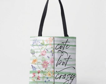 Funny Tote Bag "Cute But Crazy" Floral Tote Bag, Gift for Gardener, Crazy People Gift, Crazy Girl Gift,  Friendship Gift, Gardener Tote Bag