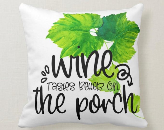 Porch Pillow, Wine Tastes Better On The Porch, Words, Watercolor Grave Vine, Green Grape Cluster, Wine Throw Pillow