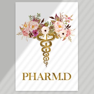 May include: A gold medical caduceus symbol with a floral wreath of pink, white, and purple flowers. The text "PHARM.D." is below the symbol.