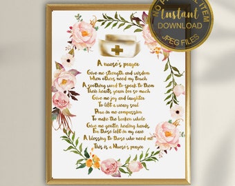 May include: Printable digital download of a poem about a nurse's prayer. The poem is surrounded by a floral wreath with pink and white flowers. The background is a light beige color. The text reads: "A nurse's prayer Give me strength and wisdom When others need my touch A soothing word to speak to them Their hearts yearn for so much Give me joy and laughter To lift a weary soul Pour in me compassion To make the broken whole Give me gentle, healing hands For those left in my care A blessing to those who need me This is a Nurse's prayer"