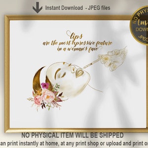 May include: A printable digital art print with a gold and white illustration of a woman's face with a quote that reads "Lips are the most expressive feature in a woman's face". The illustration includes a floral design with pink and purple flowers. The print has a gold frame and the text "Instant Download - JPEG files" at the top.
