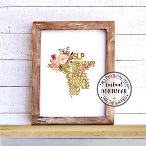 May include: A printable digital download of a gold and pink floral design with the word "SLP" and a list of words describing the qualities of a speech-language pathologist. The words are arranged in a spiral shape. The design is framed in a brown wooden frame.
