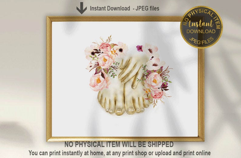 May include: A digital download of a printable art print featuring a pair of golden hands and feet surrounded by pink and white watercolor flowers. The text "Instant Download - JPEG files" is at the top of the image.