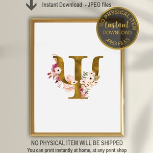 May include: A printable digital download of a gold Greek letter Psi surrounded by pink and white watercolor flowers. The text "NO PHYSICAL ITEM WILL BE SHIPPED" is at the bottom of the image.