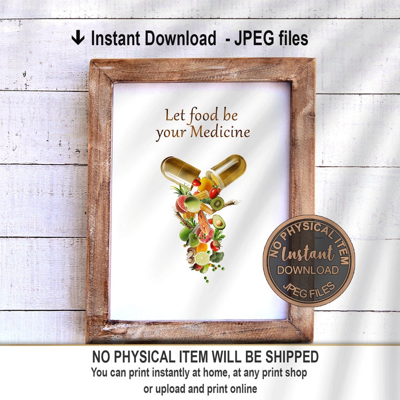 May include: Printable digital download of a motivational quote about food as medicine. The quote "Let food be your medicine" is displayed in a white frame with a graphic of a pill capsule filled with various fruits, vegetables, and other healthy foods.