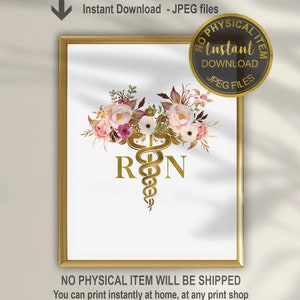 May include: Printable digital art featuring a gold medical caduceus symbol with a floral wreath and the letters "RN" in gold. The background is white. The text "Instant Download - JPEG files" is at the top of the image.