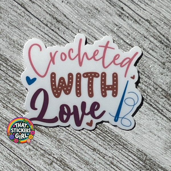 Crocheted With Love Sticker, Knitting, Yarn, Journal Sticker, Planner Sticker, Laptop Sticker, Decal, Scrapbooking Sticker
