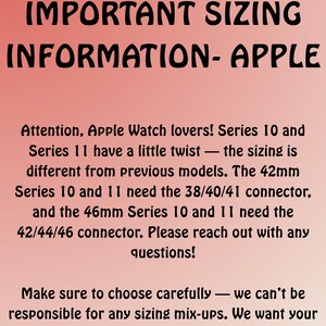 May include: Text on a pink background reads "IMPORTANT SIZING INFORMATION - APPLE." It provides sizing information for Apple Watch Series 10 and 11, noting the connector sizes needed for different models.