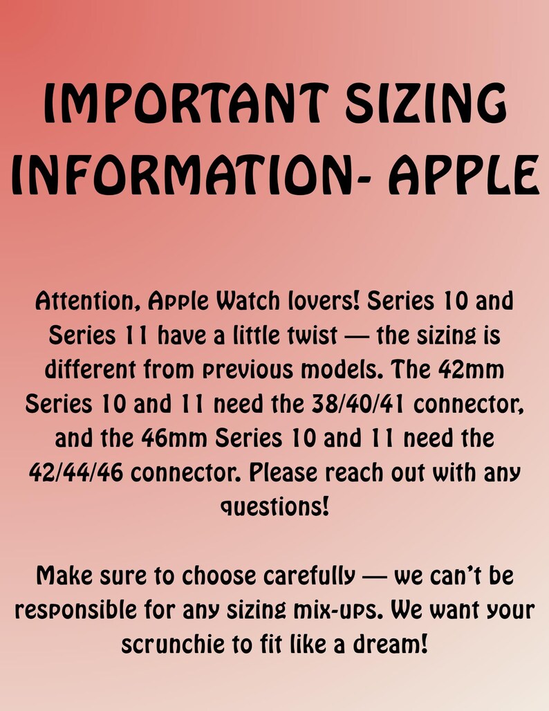 May include: Text on a pink background reads "IMPORTANT SIZING INFORMATION - APPLE." It provides sizing information for Apple Watch Series 10 and 11, noting the connector sizes needed for different models.