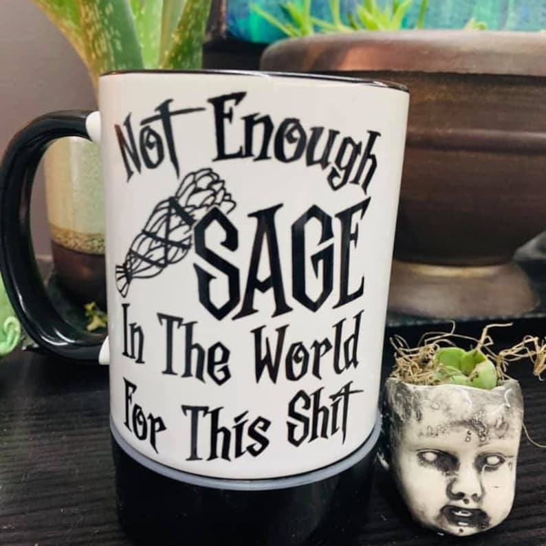 Not Enough Sage For This, Witchy Vibe, Wiccan Gift, Gift For Her, Magical Gift, Witchy Coffee Mug, Witchy Gifts For Her, Sage Mug, Sage Gift image 1
