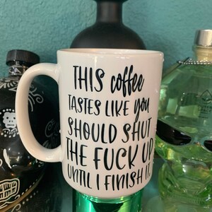 Sarcastic Mug, Sassy Mug, Mugs With Sayings, Morning Coffee Mug, Large Coffee Mug, Mug For Coworker, Coffee Lover Gift, This Coffee Tastes