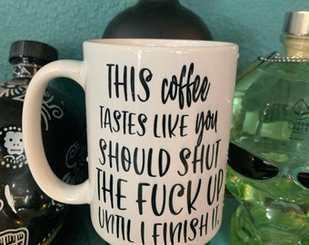 Sarcastic Mug, Sassy Mug, Mugs With Sayings, Morning Coffee Mug, Large Coffee Mug, Mug For Coworker, Coffee Lover Gift, This Coffee Tastes