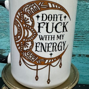 Taza de café de bruja, no te metas con mi energía, taza de café de la luna, regalos de bruja para ella, taza de café de energía, vibraciones de bruja, regalos para ella, luna imagen 2