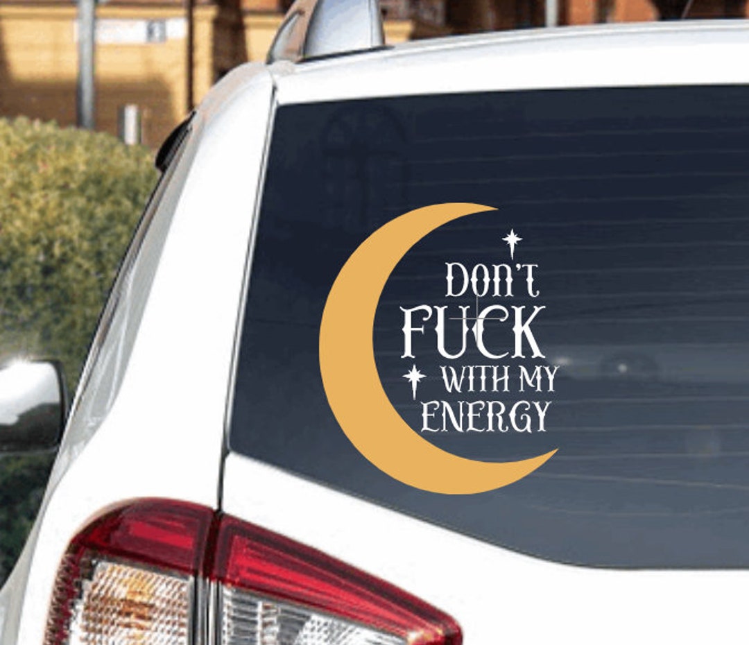 Witchy Car Decal, Don't Mess With My Energy, Moon Car Decal, Witchy