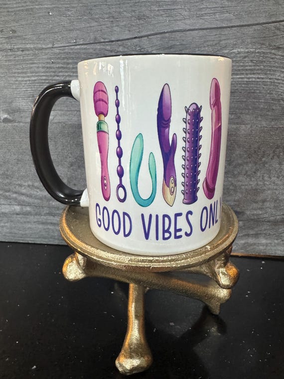 Good Vibes Only, Dildo Mug, Vibrators, Sex Toys, Gag Gift, Gift for Her,  Inappropriate Mug, Bachelorette Gift, Funny Valentines Gift, Friend - Etsy