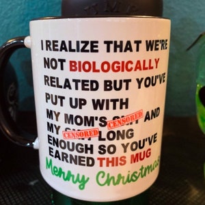 I Realize We Are Not Biologically Related But You Put Up With My Mom’s Mug, Funny Step Dad Christmas Mug, Bonus Dad, Sarcastic Gift