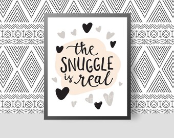 The Snuggle is Real, Print, House, Decor, Kids, Room, Instant Download