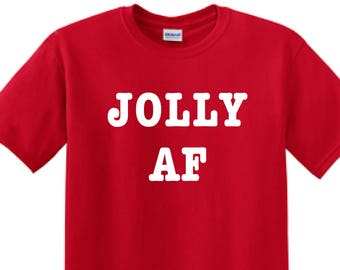 JOLLY AF Shirt - Christmas Shirt - Unisex shirt