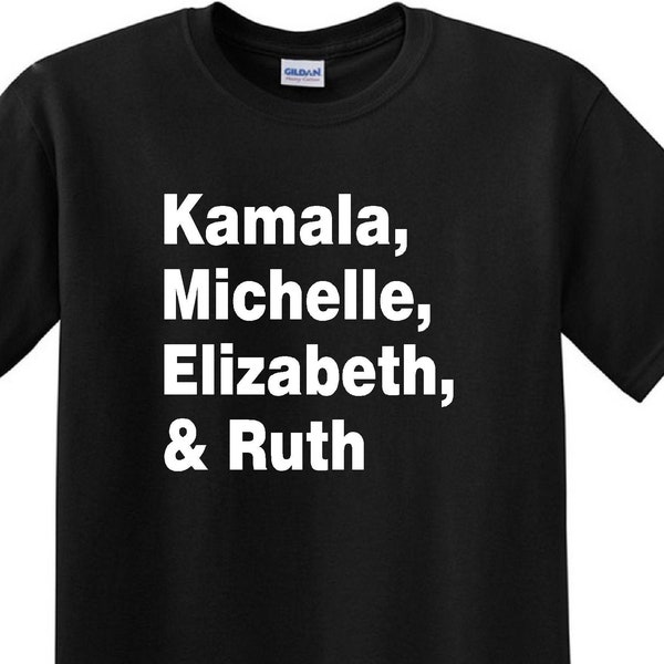 Kamala, Michelle, Elizabeth, & Ruth - Badass Feminist Political Icons, President Campaign, Kamala For The People, Kamala Shirt