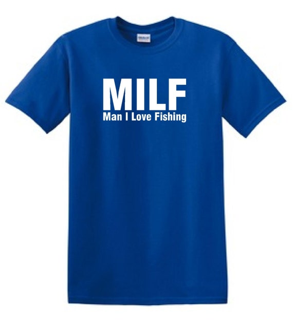 MILF Man I Love Fishing Funny T-shirt -  Canada