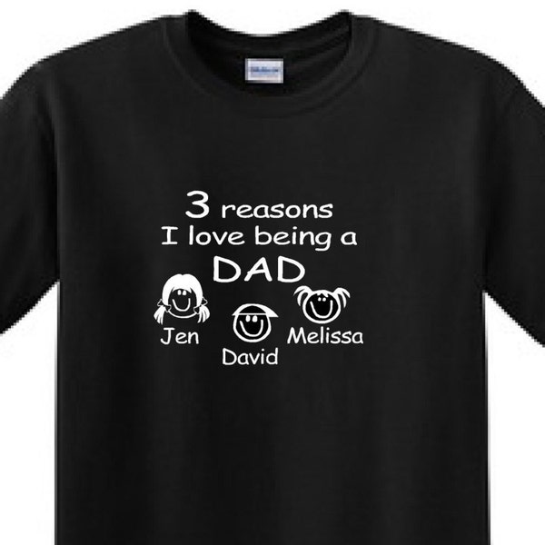 3 Reasons i LOVE Being A DAD- Fathers day gift - T-shirt