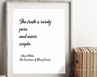 Oscar Wilde Print, The Importance of Being Earnest Quote, The Truth is Rarely Pure and Never Simple, Literary Poster, English Major Gift