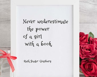 Ruth Bader Ginsburg, Never Underestimate the Power of a Girl with a Book, Quote Print, RBG Quotes, Ginsburg Poster, Girl Power, RBG Print