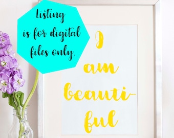 I Am Beautiful Print, Gallery Wall Print, Digital Download, Beautiful Quotes, Positive Affirmations, Beautiful Poster, Printable Quotes