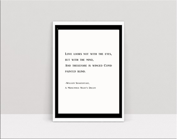 Shakespeare Print Quote, A Midsummer Nights Dream, Love Looks Not