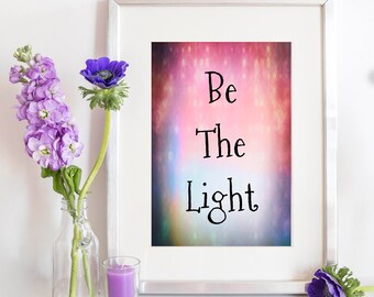 Be The Light Print, Be the Light, Spiritual Print, Yoga Studio Decor, Spiritual Wall Art, Yoga Gifts, Spiritual Quote, Be The Light Quote