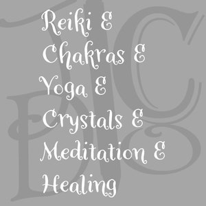May include: White text on a gray background reads: Reiki & Chakras & Yoga & Crystals & Meditation & Healing.