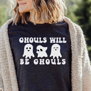 Ghouls Will Be Ghouls Funny Halloween T-Shirt, Unisex Crewneck Shirt