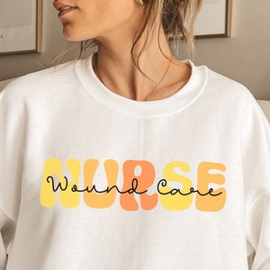 Wound Care Nurse Crewneck Sweatshirt, Gift for Nurse, New Grad Nurse Sweater Top