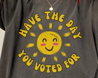 Pour le jour où vous avez voté, t-shirt unisexe, t-shirt le jour des élections, chemise de vote politique, haut militant pour la démocratie, vêtement patriotique