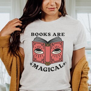 Books are Magical T-Shirt, Book Lover Gift, Gift for Librarian or Teacher Shirt, Witch Vibes