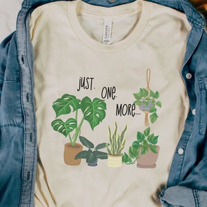 Just One More Plant Crewneck T-Shirt, Houseplant Lover Gift, Gift for Her