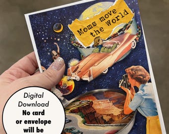 Printable 5x7 Card - Digital Download - “Moms Move the World”