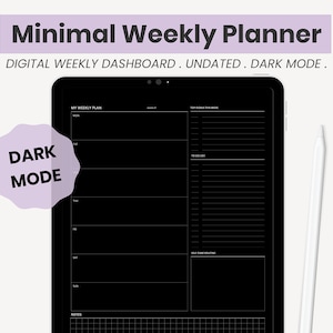 May include: A digital weekly planner displayed on a tablet screen in dark mode. The planner includes sections for "My Weekly Plan", "Top Goals This Week", "To Do List", and "Self Care Routine".