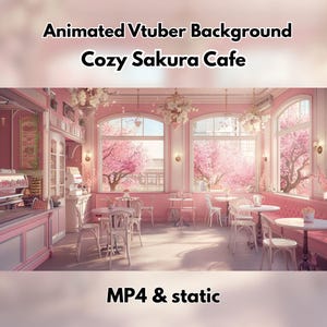 May include: A digital illustration of a pink cafe interior with the text "Animated Vtuber Background Cozy Sakura Cafe." The cafe features white tables and chairs, large windows with cherry blossom trees outside, and the text "MP4 & static."