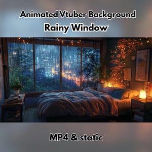 Op de afbeelding: Een geanimeerde Vtuber-achtergrond met een regenachtige raamscène. De afbeelding toont een slaapkamer met een groot raam met uitzicht op een stad 's nachts. Het raam heeft een lichtslinger en de tekst "Rainy Window". De afbeelding is gelabeld "MP4 & static".
