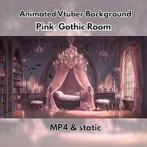 May include: An animated digital background titled "Pink Gothic Room" for a VTuber. The image features a pink canopy bed, ornate furniture, and a chandelier. The text "MP4 & static" is also visible.