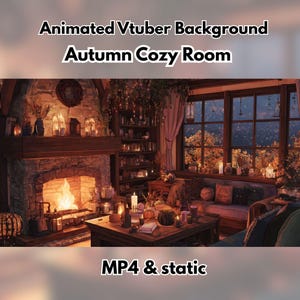 May include: An animated Vtuber background titled "Autumn Cozy Room." The image shows a cosy interior scene with a fireplace, bookshelves, and a table with candles. The text "MP4 & static" is at the bottom of the image.