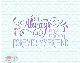 Download Mothers Day svg First My Mother svg Forever My Friend svg ...