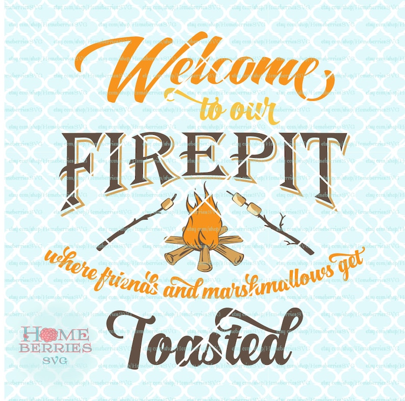 Download Welcome to Our Firepit svg Where Friends And Marshmallows ...
