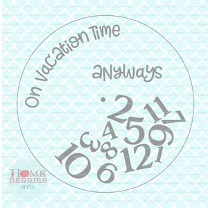 En vacances de toute façon Clock Face Retirement I'm Retired svg dxf eps ai coupe des fichiers pour Cricut Silhouette et autres machines de découpe