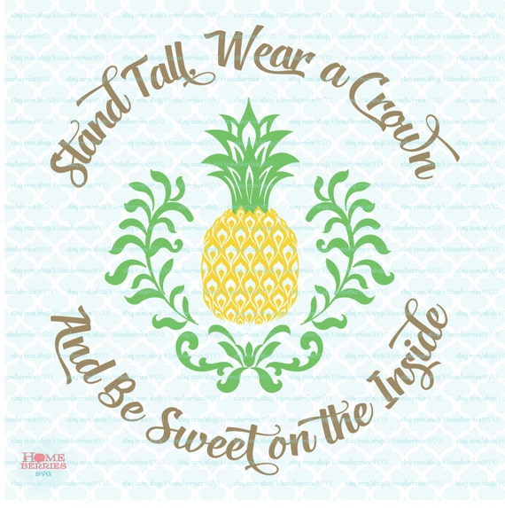 Be A Pineapple Svg Stand Tall Svg Wear A Crown Svg Be Sweet Etsy Be A Pineapple Svg Stand Tall Svg Wear A Crown Svg Be Sweet Etsy