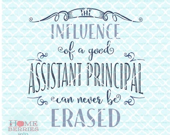 Assistant Principal Appreciation svg The Influence of a Good Assistant Principal School Gift svg dxf eps ai cut files for Cricut Silhouette