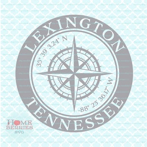 Lexington Tennessee Hometown Home Compass Rose Latitude Longitude Nautical Coordinates svg dxf eps ai cut files for Cricut Silhouette