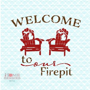 May include: Welcome to our Firepit SVG cut file featuring two red Adirondack chairs with a brown welcome sign.