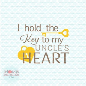 I Hold The Key To My Uncle&#39;s Heart Quote Baby Bodysuit Design svg dxf eps jpg ai cutting files for Cricut Silhouette & other machines